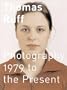 Thomas Ruff: 1979 to the Present