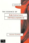 The Essence of Artificial Intelligence (Essence of Computing Series)