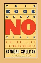 This Book Needs No Title: A Budget of Living Paradoxes (Touchstone Books)