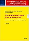 700 Prüfungsfragen zum Steuerrecht. Steuerberaterprüfung, Steuerinspektorenprüfung (NWB Steuerfachkurs - Prüfungsvorbereitung): Steuerberaterprüfung, Steuerinspektorenprüfung