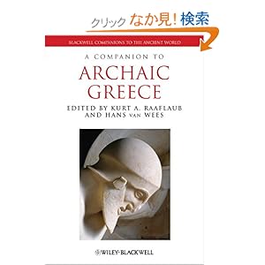 【クリックでお店のこの商品のページへ】A Companion to Archaic Greece (Blackwell Companions to the Ancient World)