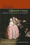 Italy's eighteenth century : gender and culture in the age of the grand tour