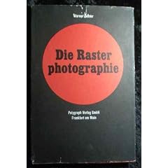 Die Rasterphotographie mit Distanz- und Kontaktraster.