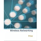 Click here to buy Fundamentals of Wireless Networking by  Ron Price.