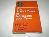 The school years in Newcastle upon Tyne, 1952-62 : being a further contribution to the study of a thousand families
