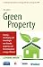 Green Property: Buying, Developing and Investing in Eco-friendly Property, and Becoming More Energy Efficient (Complete Guide): Buying, Developing and ... More Energy Efficient (Complete Guide)