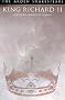 King Richard II (Arden Shakespeare: Third Series) King Richard II (Arden Shakespeare: Third Series)