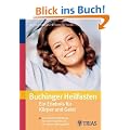 Buchinger-Heilfasten: Ein Erlebnis f�r K�rper und Geist: Die bew�hrte Methode f�r mehr Vitalit�t und ein neues Lebensgef�hl