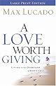 A Love Worth Giving: Living in the Overflow of God's Love