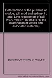 Determination of the pH value of sludge, soil, mud and sediment ; and, Lime requirement of soil (1977 version)