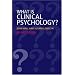 What Is Clinical Psychology?