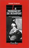 Le Perroquet de Budapest
