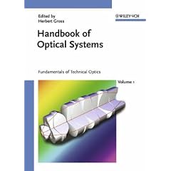 Handbook of Optical Systems. 6 Volume Set: Handbook of Optical Systems: Volume 1: Fundamentals of Technical Optics (Gross/Optical Systems V1-V6 Special Prices Unitl 6v St Publi)