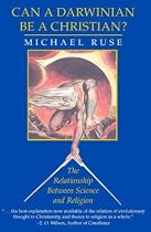 Can a Darwinian be a Christian?: The Relationship between Science and Religion