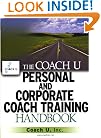 The Coach U Personal and Corporate Coach Training Handbook