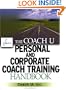 The Coach U Personal and Corporate Coach Training Handbook