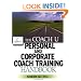 The Coach U Personal and Corporate Coach Training Handbook