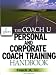 The Coach U Personal and Corporate Coach Training Handbook