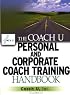 The Coach U Personal and Corporate Coach Training Handbook