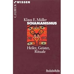 Beck'sche Reihe 2072: Schamanismus - Heiler-Geister-Rituale