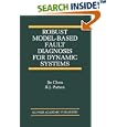 Robust Model-Based Fault Diagnosis for Dynamic Systems (The International Series on Asian Studies in Computer and... by  Jie Chen and R.J. Patton