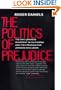 The Politics of Prejudice: The Anti-Japanese Movement in California and the Struggle for Japanese Exclusion