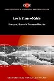 Law in Times of Crisis: Emergency Powers in Theory and Practice (Cambridge Studies in International and Comparative Law)