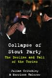 Collapse of Stout Party: The Decline and Fall of the Tories