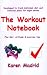 The Workout Notebook: Plus Diet, Attitude & Exercise Tips