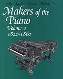 Makers of the Piano: 1820-1860 Vol 2