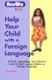 Help Your Child with a Foreign Language: Teach a Foreign Language Naturally and Easily from Home (Berlitz Kids)