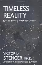 Timeless Reality : Symmetry, Simplicity, and Multiple Universes