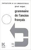 Revue Klincksieck  / Grammaire de l'ancien français. Série B2, problèmes et méthodes