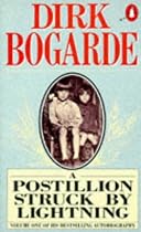 A Postillion Struck by Lightning (Dirk Bogarde's Autobiography)