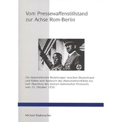 Vom Pressewaffenstillstand zur Achse Rom - Berlin.