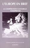 Coopération culturelle européenne, origines, réalisations
