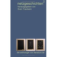 Netzgeschichten 2. Die Anthologie von literature.de.