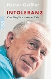  : Intoleranz: Vom Ungl&uuml;ck unserer Zeit