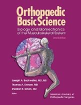 Orthopaedic Basic Science: Biology and Biomechanics of the Musculoskeletal System