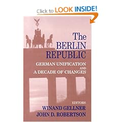 The Berlin Republic: German Unification and A Decade of Changes