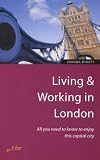 LIVING AND WORKING IN LONDON All You Need to Know to Enjoy This Capital City
