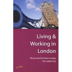 Living and Working in London: All You Need to Know to Enjoy This Capital City (Living and Working Abroad)