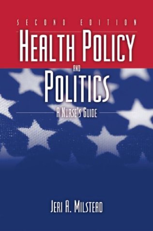 Health Policy and Politics: A Nurse's Guide