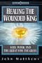 Healing the Wounded King: Soul Work and the Quest for the Grail (Earth Quest)