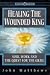 Healing the Wounded King: Soul Work and the Quest for the Grail (Earth Quest)