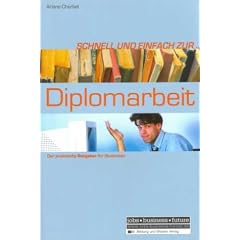 Schnell und einfach zur Diplomarbeit. Der praktische Ratgeber f�r Studenten