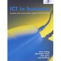ICT in Business: Student's Book: Business and Communication Systems GCSE for CCEA/ICAA