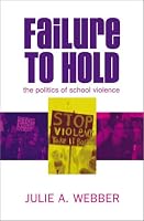 Failure to Hold: The Politics of School Violence