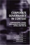 Corporate Governance in Context: Corporations, States, and Markets in Europe, Japan, and the U.S.