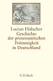 Produkt-Bild: Geschichte der protestantischen Fr&ouml;mmigkeit in Deutschland